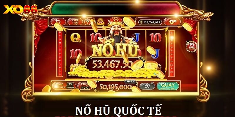 Giới thiệu game Nổ Hũ quốc tế tại XO88